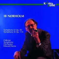 Nørholm: Symphony No. 6 Op. 85, Symphony No. 8 Op. 114 by Odense Symphony Orchestra & Edward Serov album reviews, ratings, credits