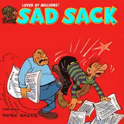Sad Sack - The Famous World War II G.I. Turned Civilian (Original 1946 Radio Broadcasts) by George Baker album reviews, ratings, credits