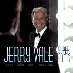 Jerry Vale - Super Hits by Jerry Vale album reviews, ratings, credits