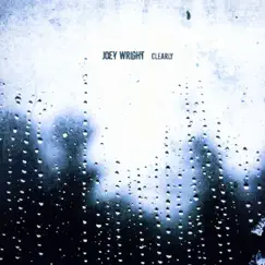 Clearly by Joey Wright album reviews, ratings, credits