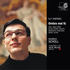 Handel: Ombra Mai Fù (Airs, scènes célèbres et musique instrumentale) by Akademie für Alte Musik Berlin & Andreas Scholl album reviews, ratings, credits
