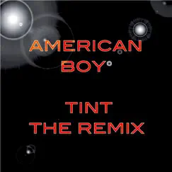 American Boy (Remix) - Single by Tint album reviews, ratings, credits