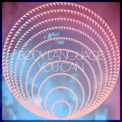 You Can (Remixes) - EP by Body Language album reviews, ratings, credits