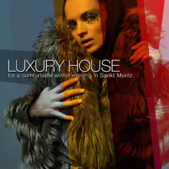 Luxury House - For a Comfortable Winter Evening In Sankt Moritz by Various Artists album reviews, ratings, credits