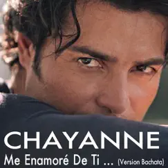 Me Enamoré de Ti (Bachata Version) - Single by Chayanne album reviews, ratings, credits