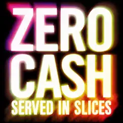 Served In Slices - EP by Zero Cash album reviews, ratings, credits