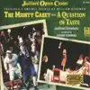 Schuman: The Mighty Casey - A Question of Taste album lyrics, reviews, download