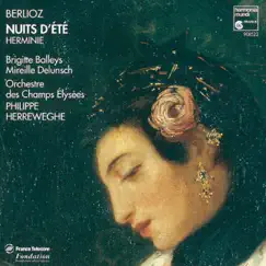 Berlioz: Les nuits d'été, Herminie by Brigitte Balleys, Mireille Delunsch, Orchestre des Champs-Elysées & Philippe Herreweghe album reviews, ratings, credits