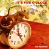 It's Five O'clock ...In the Morning album lyrics, reviews, download