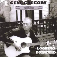 Looking Forward by Gene Gregory album reviews, ratings, credits