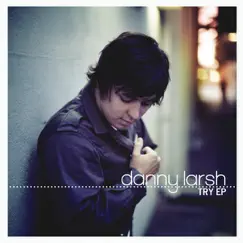 Try - EP by Danny Larsh album reviews, ratings, credits