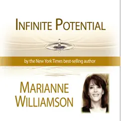 Infinite Potential (Lecture Series 12-28-10) by Marianne Williamson album reviews, ratings, credits