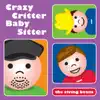 Crazy Critter Baby Sitter album lyrics, reviews, download