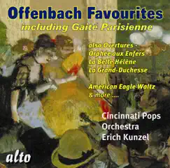 OFFENBACH: Favourites incl. Gaité Parisienne by Cincinnati Pops Orchestra & Erich Kunzel album reviews, ratings, credits