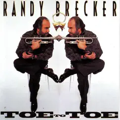Toe to Toe by Randy Brecker album reviews, ratings, credits