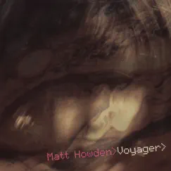 Voyager by Matt Howden album reviews, ratings, credits