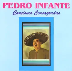Canciónes Consagradas by Pedro Infante album reviews, ratings, credits