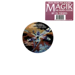 Tales from the Albums Magik (The Remix Edition) [Mixed By DJ Tiësto] - EP by Tiësto album reviews, ratings, credits