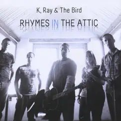 Rhymes In the Attic by K, Ray and the Bird album reviews, ratings, credits