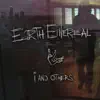 Earth Ethereal album lyrics, reviews, download