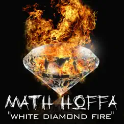 White Diamond Fire - Single by Math Hoffa album reviews, ratings, credits