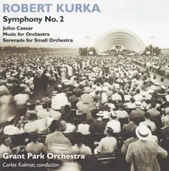 Kurka: Symphonic Music by Carlos Kalmar & Grant Park Orchestra album reviews, ratings, credits