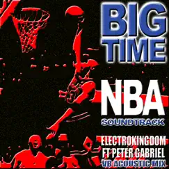 Big Time (NBA Soundtrack) [VB Acoustic Mix] [feat. Peter Gabriel] Song Lyrics
