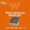 Whataburger Working - Single album lyrics, reviews, download