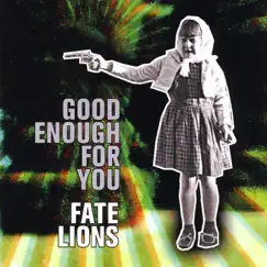 Good Enough for You by Fate Lions album reviews, ratings, credits