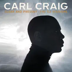 Clear and Present - The C2 Sessions by Carl Craig album reviews, ratings, credits