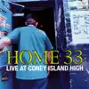 Home 33 Live At Coney Island High - EP album lyrics, reviews, download