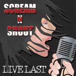 Scream and Shout by Live Last album reviews, ratings, credits