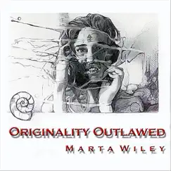 Originality Outlawed by Marta Wiley album reviews, ratings, credits