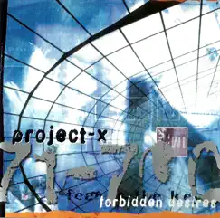 Forbidden Desires by Project-X album reviews, ratings, credits