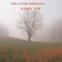 A Day Off by Delmar Brown album reviews, ratings, credits