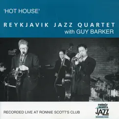 Hot House by Guy Barker & Reykjavik Jazz Quartet album reviews, ratings, credits