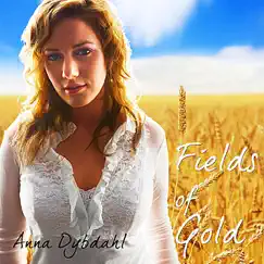 Fields of Gold - Single by Anna Dybdahl album reviews, ratings, credits