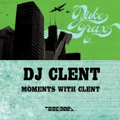 Moments With Clent by DJ Clent album reviews, ratings, credits