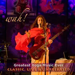Greatest Yoga Music Ever - Classic, Live & Unreleased by Wah! album reviews, ratings, credits