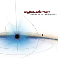 Back From Aphelion by Zyclotron album reviews, ratings, credits