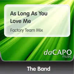 As Long As You Love Me (Factory Team Mix) - Single by The Band album reviews, ratings, credits