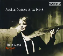 Philip Glass: Portrait by Angèle Dubeau & La Pietà album reviews, ratings, credits