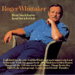 Heut' bin ich arm - heut' bin ich Reich by Roger Whittaker album reviews, ratings, credits