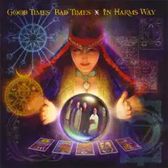 Good Times Bad Times by In Harms way album reviews, ratings, credits