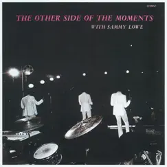The Other Side of The Moments (With Sammy Lowe) by The Moments album reviews, ratings, credits