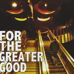 For the Greater Good by For the Greater Good album reviews, ratings, credits