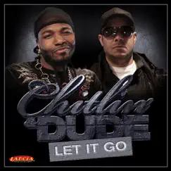 Let It Go - Single by Chitlin' & D.U.D.E. album reviews, ratings, credits