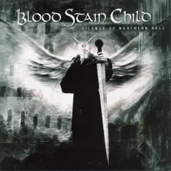 Silence Of Northern Hell by BLOOD STAIN CHILD album reviews, ratings, credits