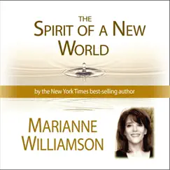 The Spirit of A New World (Lecture Series 12/09) by Marianne Williamson album reviews, ratings, credits