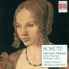 Schütz: Il Primo Libro de Madrigali by Dietrich Knothe & Capella Lipsiensis album reviews, ratings, credits